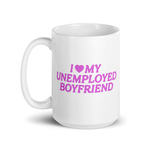 i <3 my unemployed bf mug