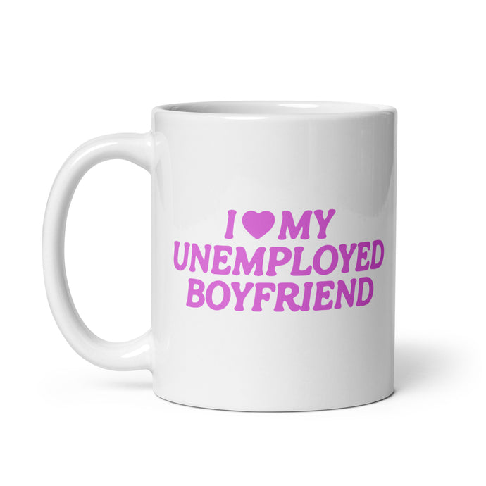 i <3 my unemployed bf mug