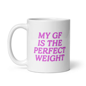 my gf is the perfect weight mug