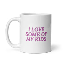 Load image into Gallery viewer, i love some of my kids mug