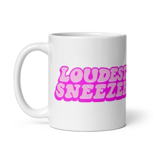 Loudest Sneezer Mug.