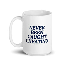 Load image into Gallery viewer, never been caught cheating mug