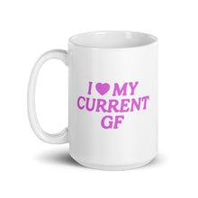 Load image into Gallery viewer, i &lt;3 my current gf mug