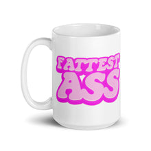 Load image into Gallery viewer, Fattest Ass Mug.